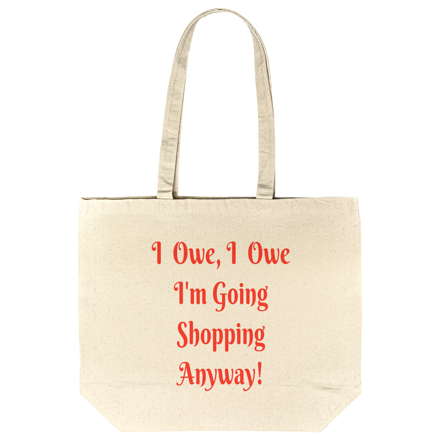I Owe I Owe, I'm Going Shopping Cotton Tote Bag - Perfect Gift for Sisters & Shopaholics