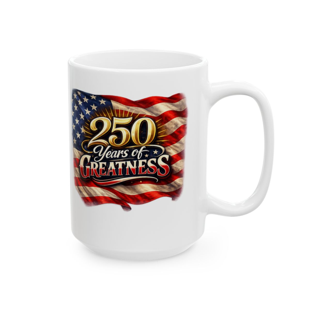 250 Years of Greatness Patriotic Mug – American Flag Coffee Cup – USA Pride Gift for Veterans & 4th of July