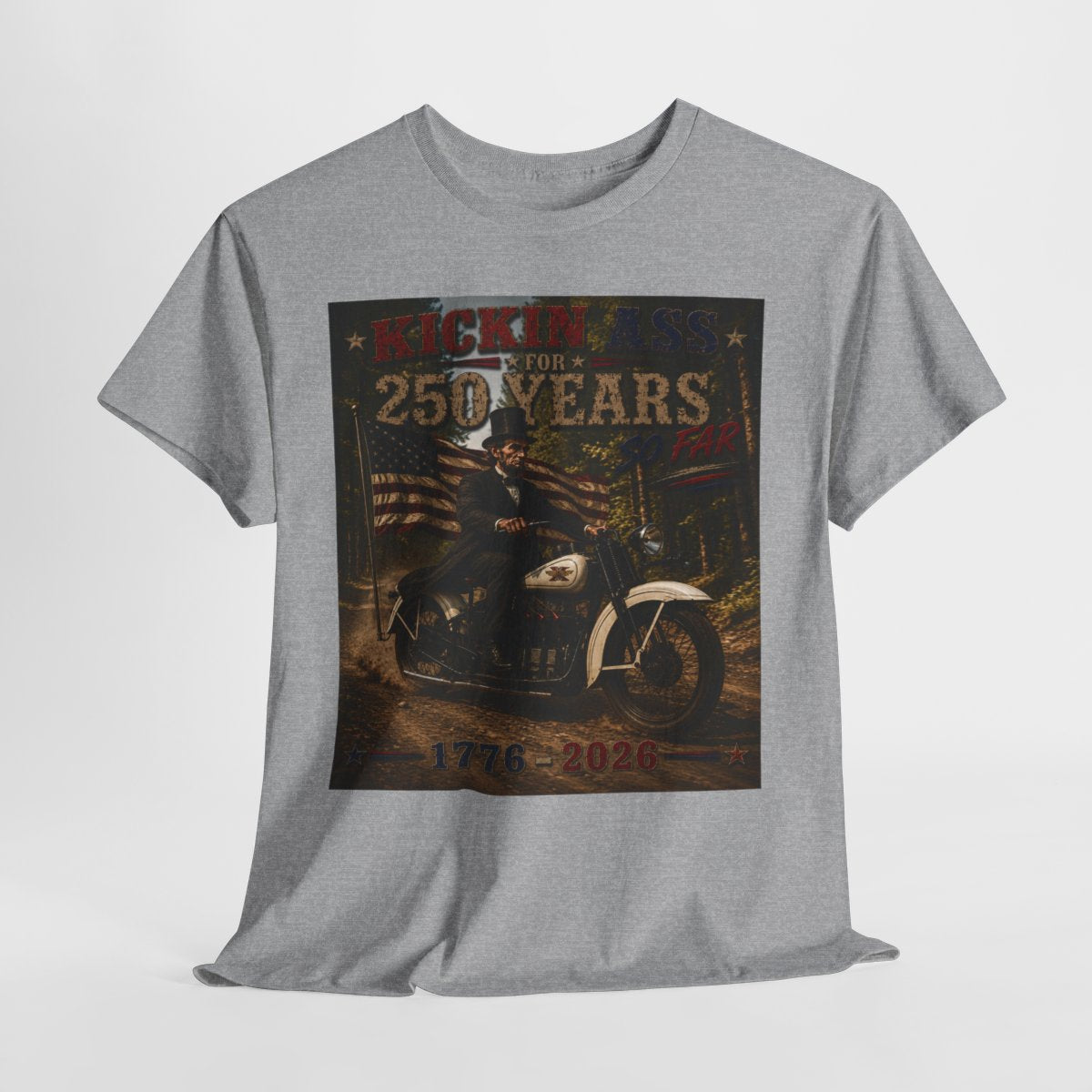 Kickin' Ass For 250 Years – Abraham Lincoln Motorcycle Tee | Perfect Gift for Patriotic Dads & Bikers