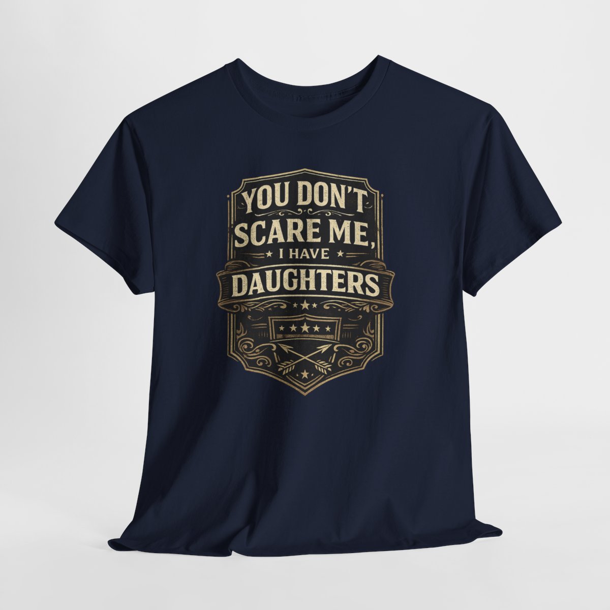 Funny Dad Gift: You Don’t Scare Me, I Have Daughters Vintage Tee