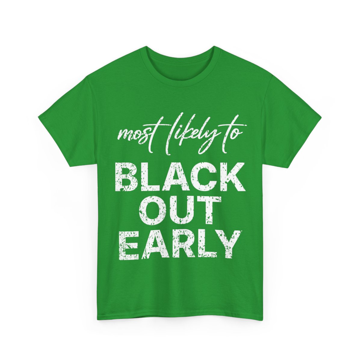 Most Likely To Black Out Early