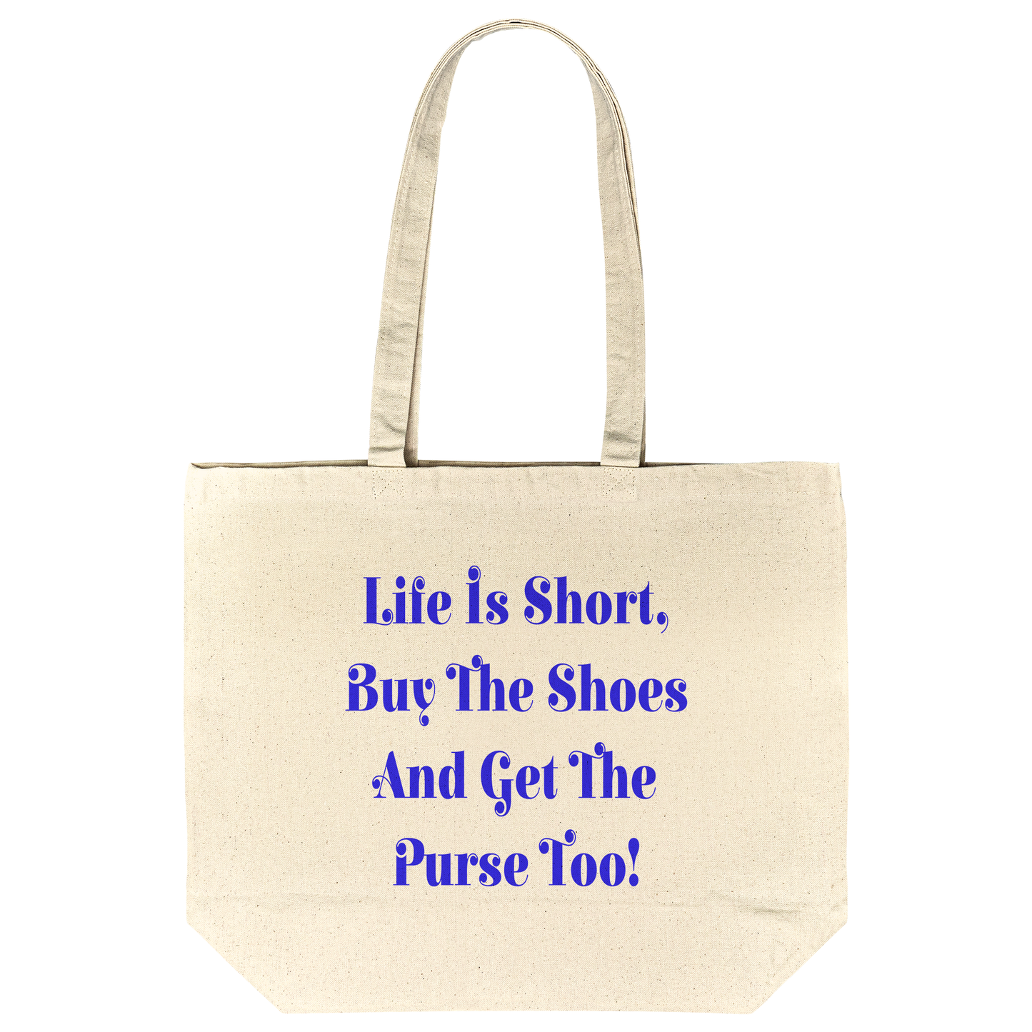 Funny Cotton Tote Bag - Life Is Short, Buy the Shoes & Get the Purse Too! Sister Gift