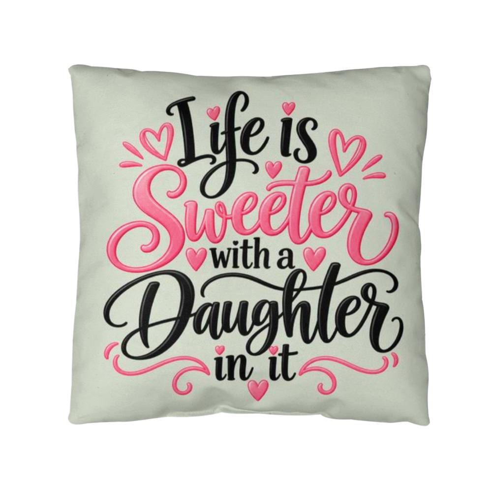011ndd Life Is Sweeter With A Daughter In It