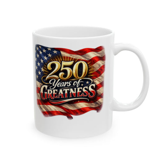 250 Years of Greatness Patriotic Mug – American Flag Coffee Cup – USA Pride Gift for Veterans & 4th of July