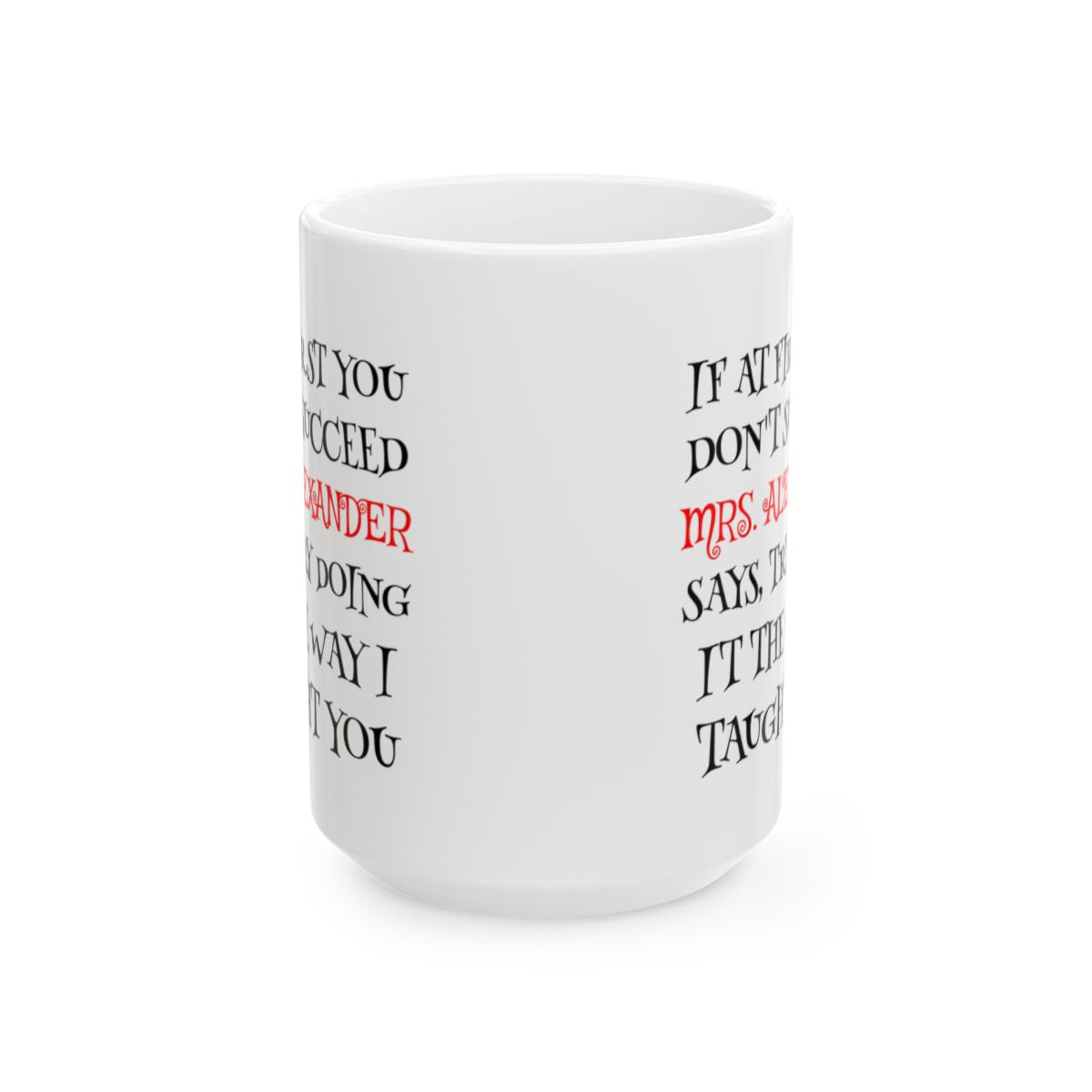 003tea - If At First You Don't Succeed - Ceramic Mug, (11oz, 15oz)