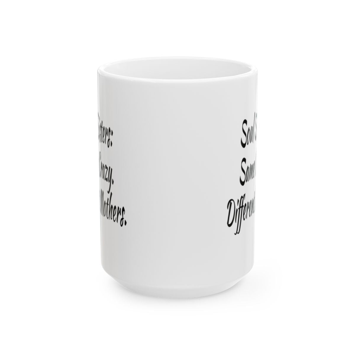 Soul Sisters Same Crazy Different Mothers Funny Soul Sister Mug