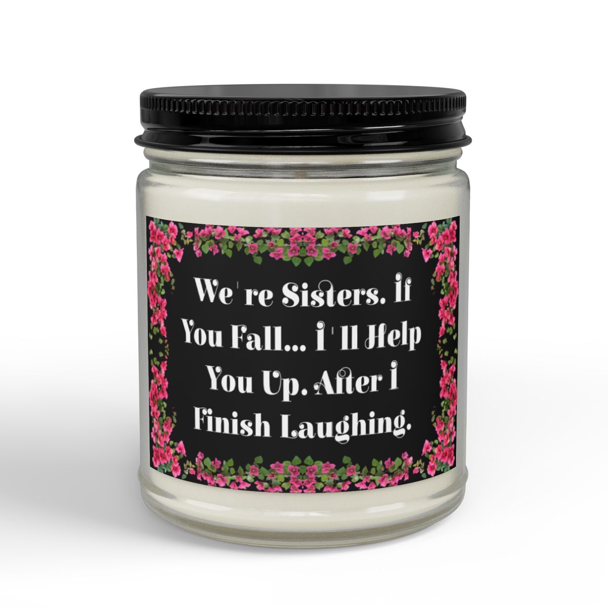 Hilarious Sister Candle | 'I'll Help You Up After I Finish Laughing' | Perfect Funny Gift for National Sisters Day