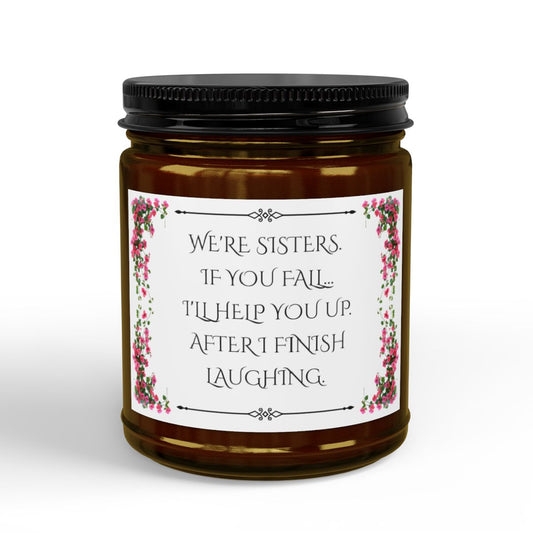 Hilarious Sister Candle | 'I'll Help You Up After I Finish Laughing' | Perfect Funny Gift for National Sisters Day