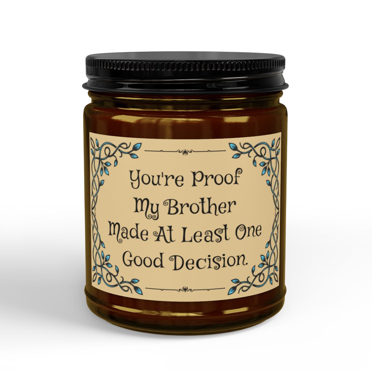 Hilarious Sister-in-Law Candle | You're Proof My Brother Made One Good Decision | Perfect Gift for National Sisters Day