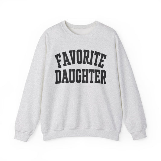 Favorite Daughter Sweatshirt | Cute Daughter Gift