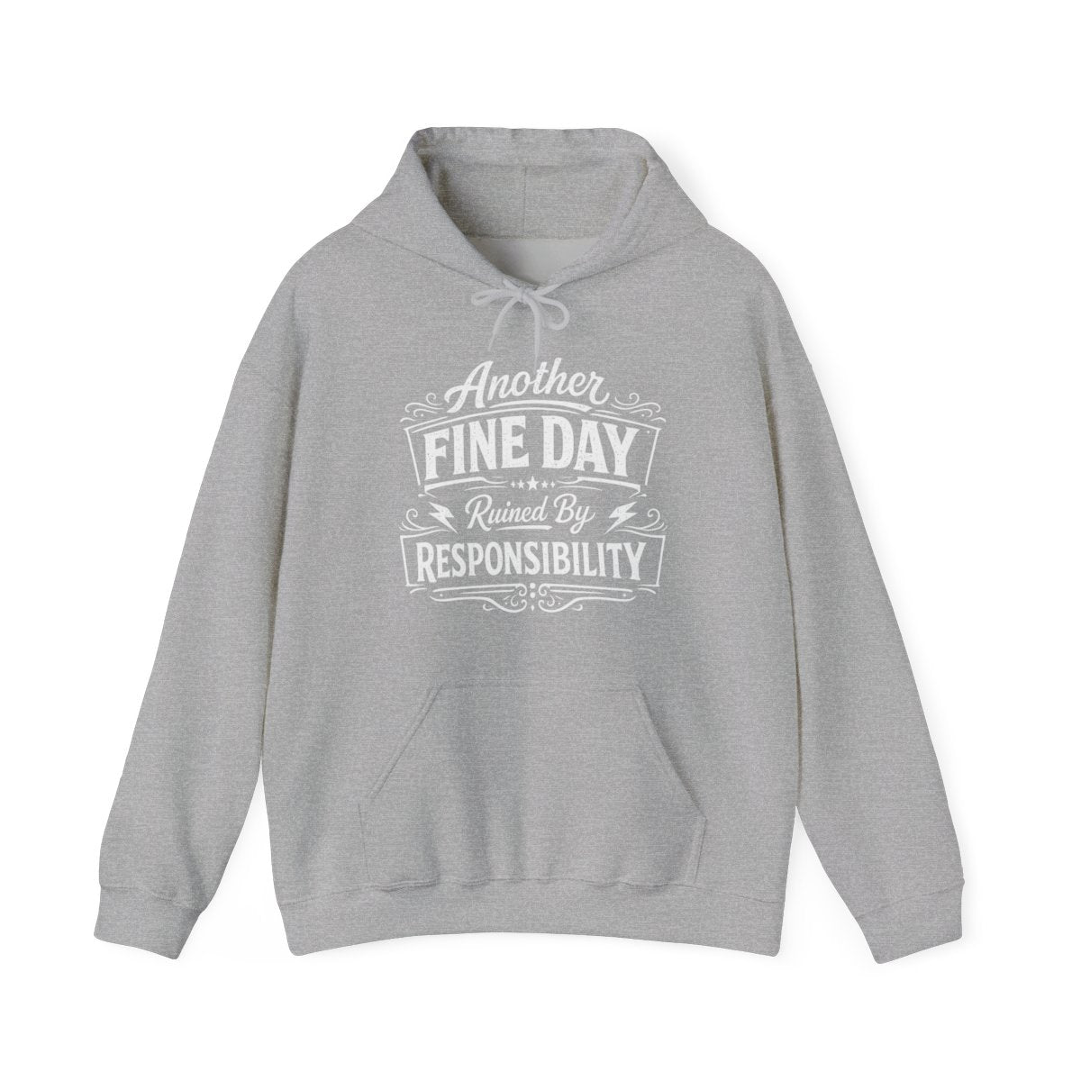 Another Fine Day Ruined By Responsibility Funny Dad Hoodie – Sarcastic Father’s Day Gift For Men