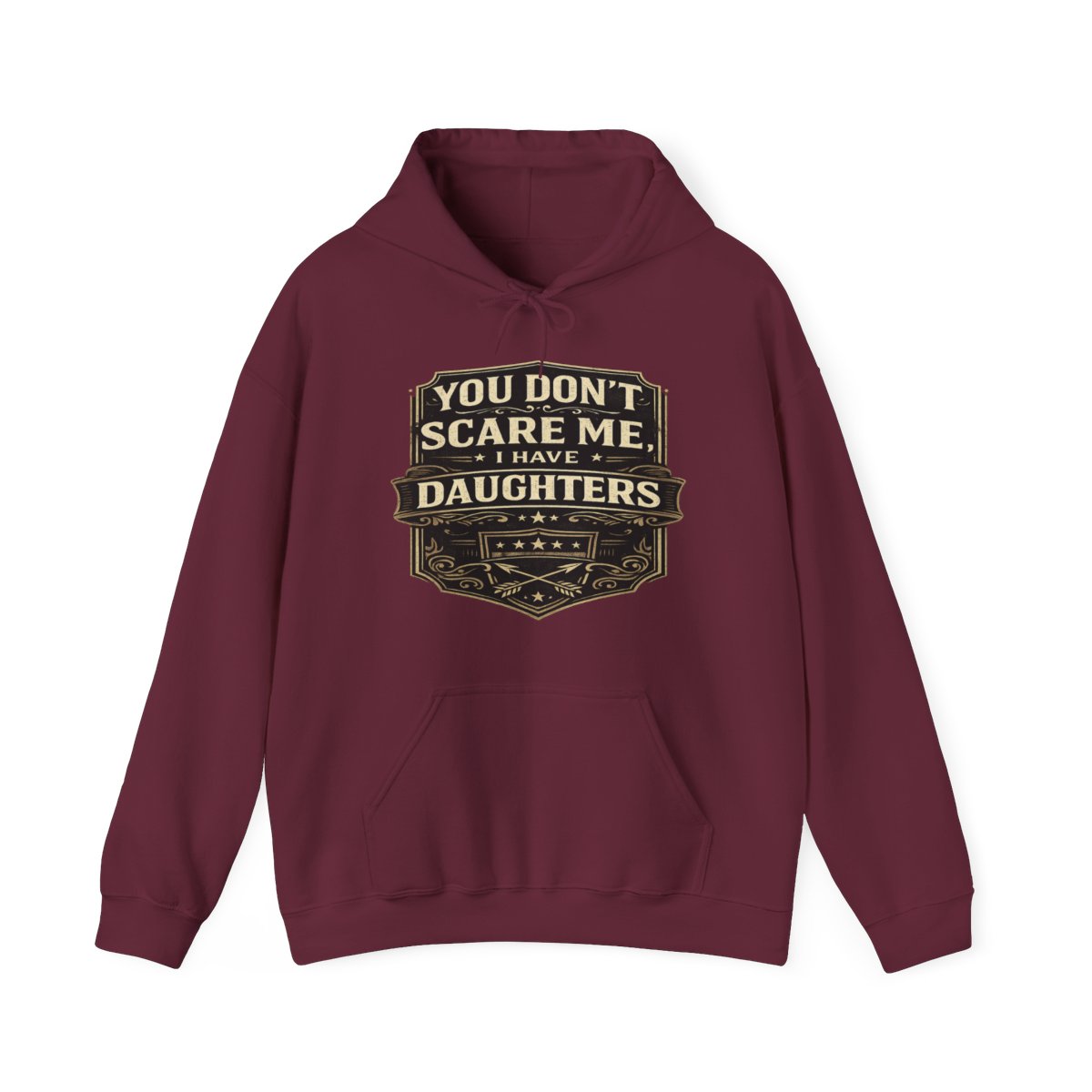 Funny 'You Don’t Scare Me I Have Daughters' Hoodie – Perfect Gift for Dads