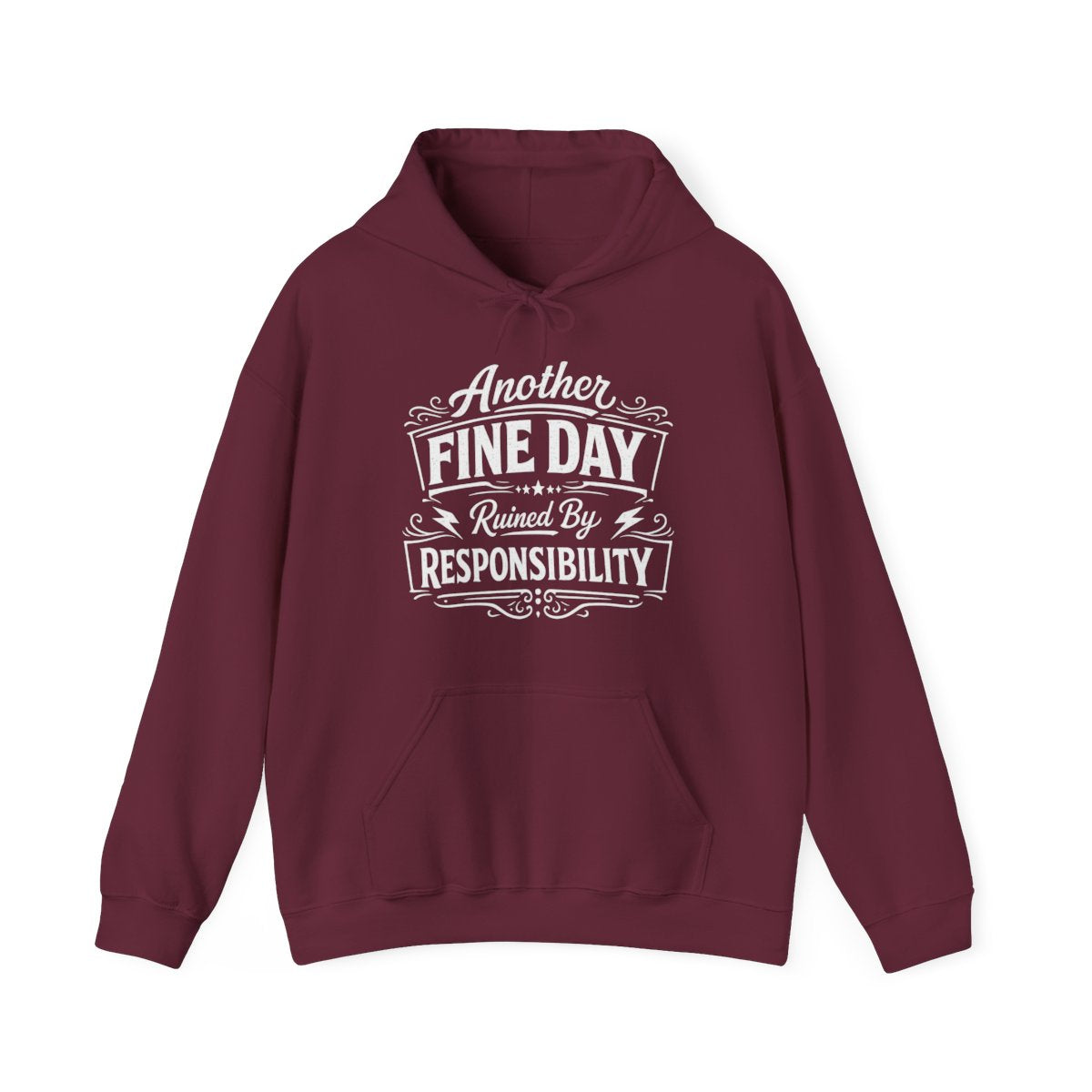 Another Fine Day Ruined By Responsibility Funny Dad Hoodie – Sarcastic Father’s Day Gift For Men