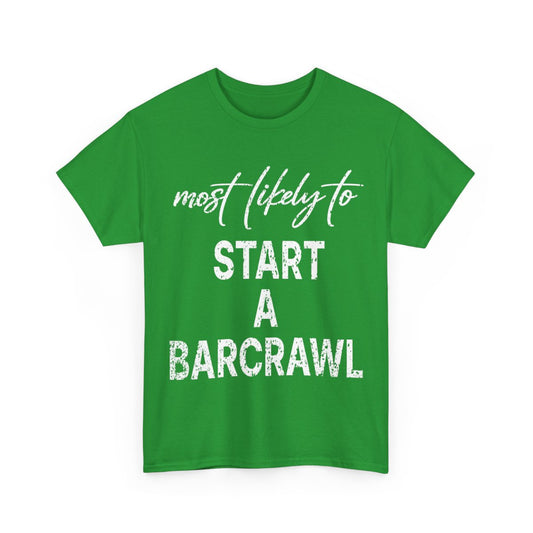 Most Likely To Start A Barcrawl