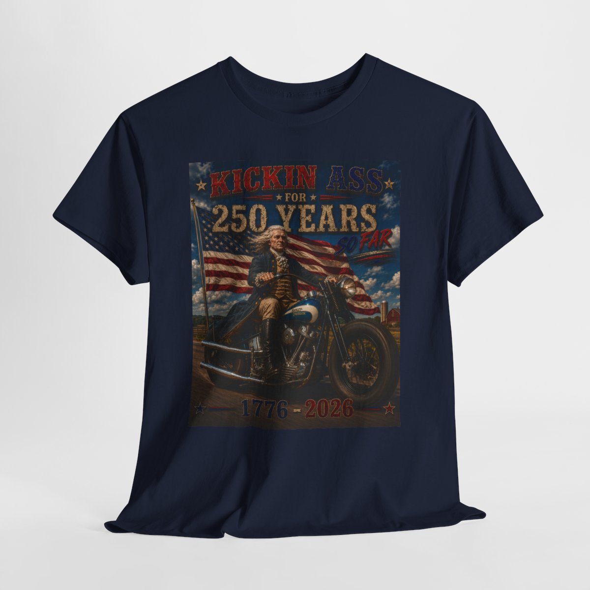 Kickin’ Ass For 250 Years So Far – Thomas Jefferson "48" Harley Panhead   1776–2026 Gift for Dad
