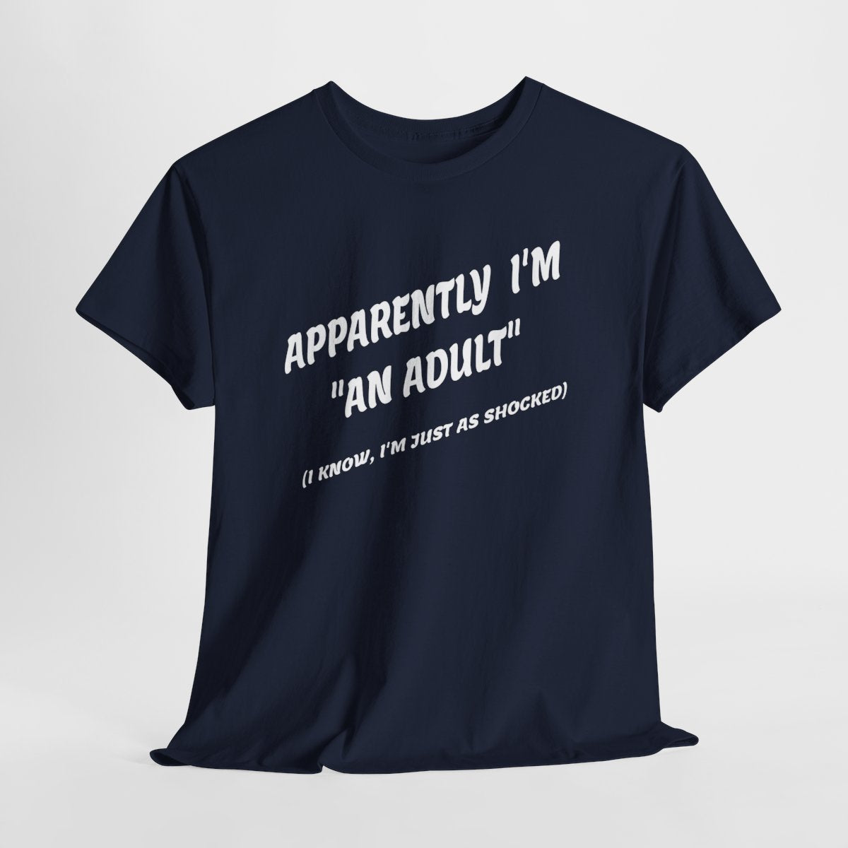 Funny Adulting T-Shirt - Apparently I'm 'An Adult' Sarcastic Humor Tee