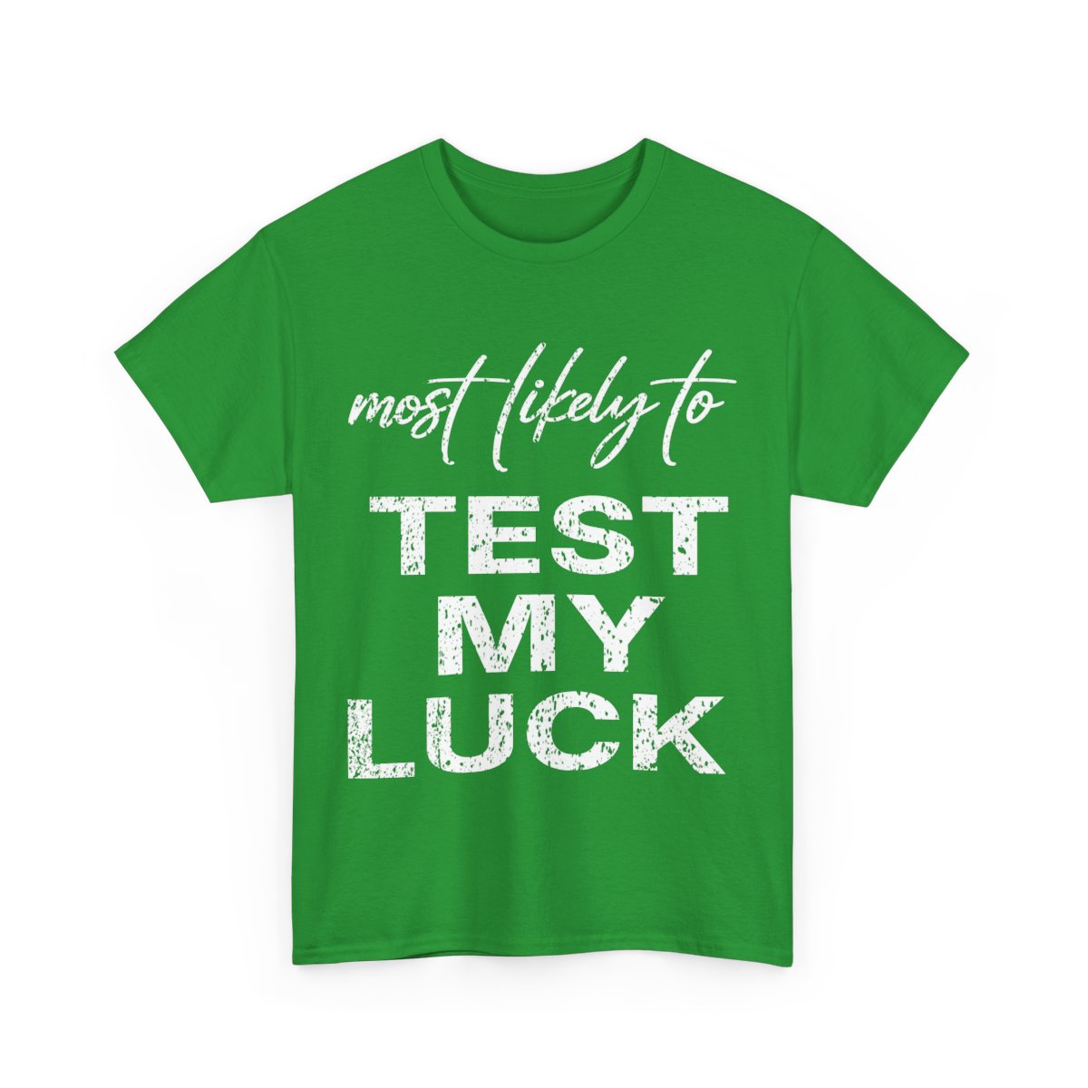 Most Likely To Test My Luck