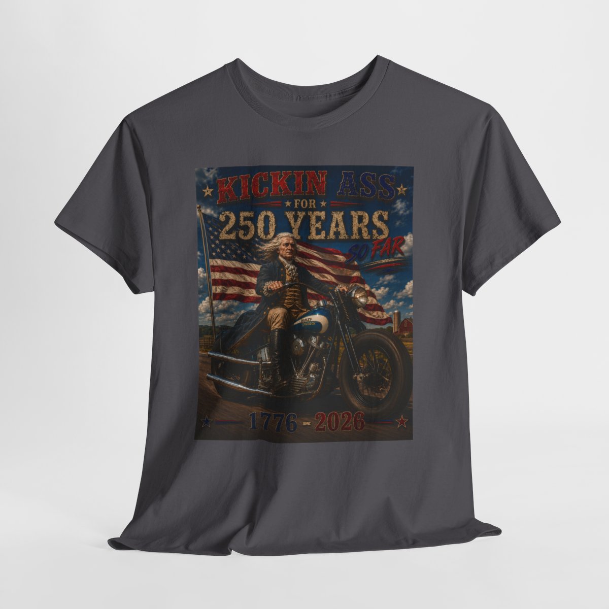 Kickin’ Ass For 250 Years So Far – Thomas Jefferson "48" Harley Panhead   1776–2026 Gift for Dad