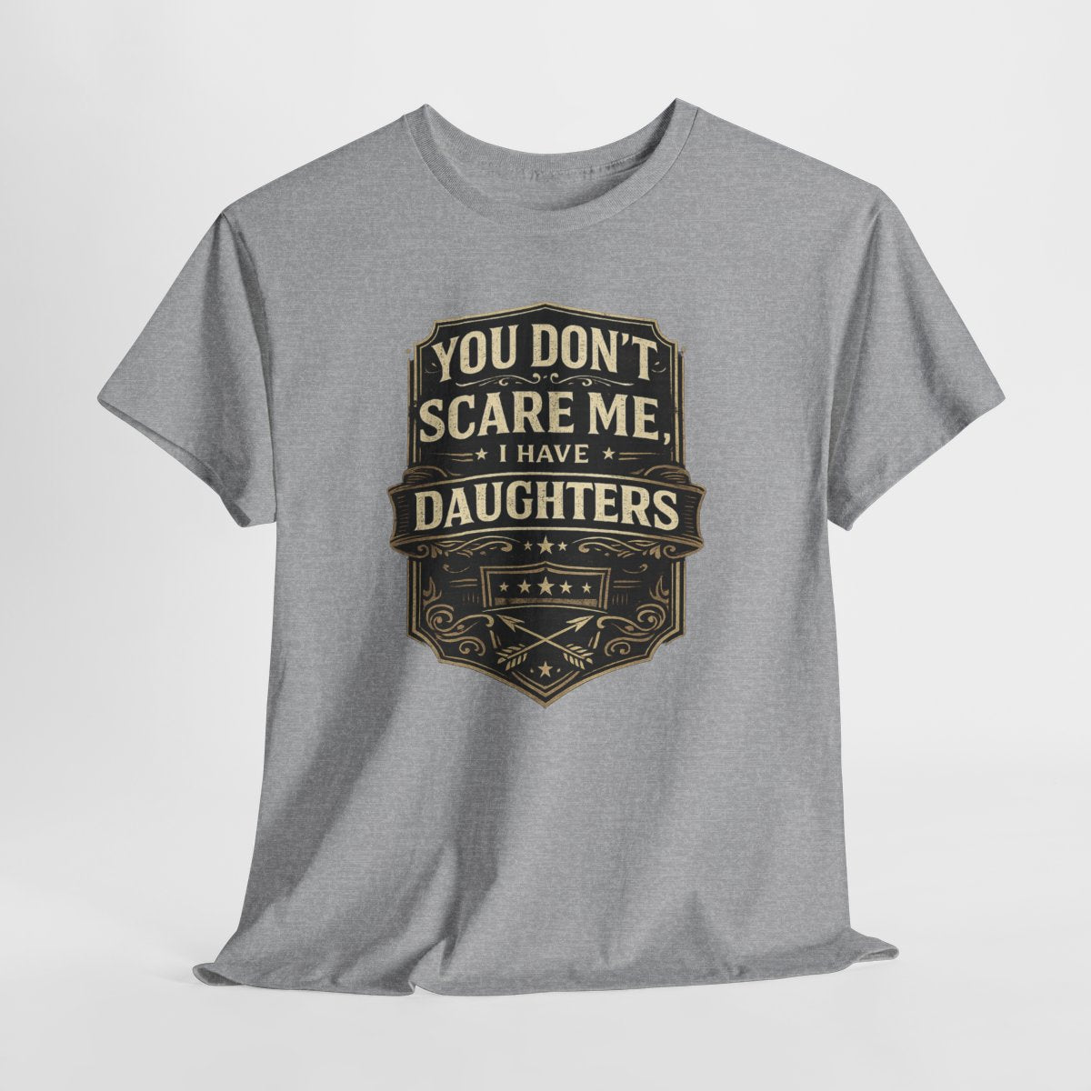 Funny Dad Gift: You Don’t Scare Me, I Have Daughters Vintage Tee
