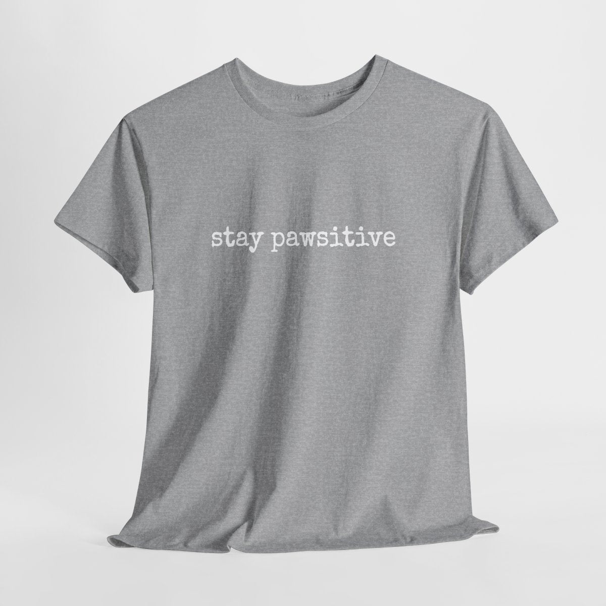Stay Pawsitive T-Shirt | Funny Dog Lover Shirt