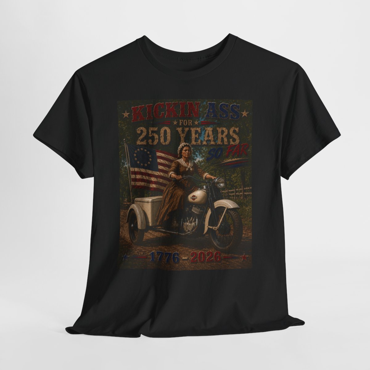 Kickin' Ass For 250 Years So Far – Betsy Ross "49" Harley-Davidson Servi-Car Vintage Americana Father's Day Shirt