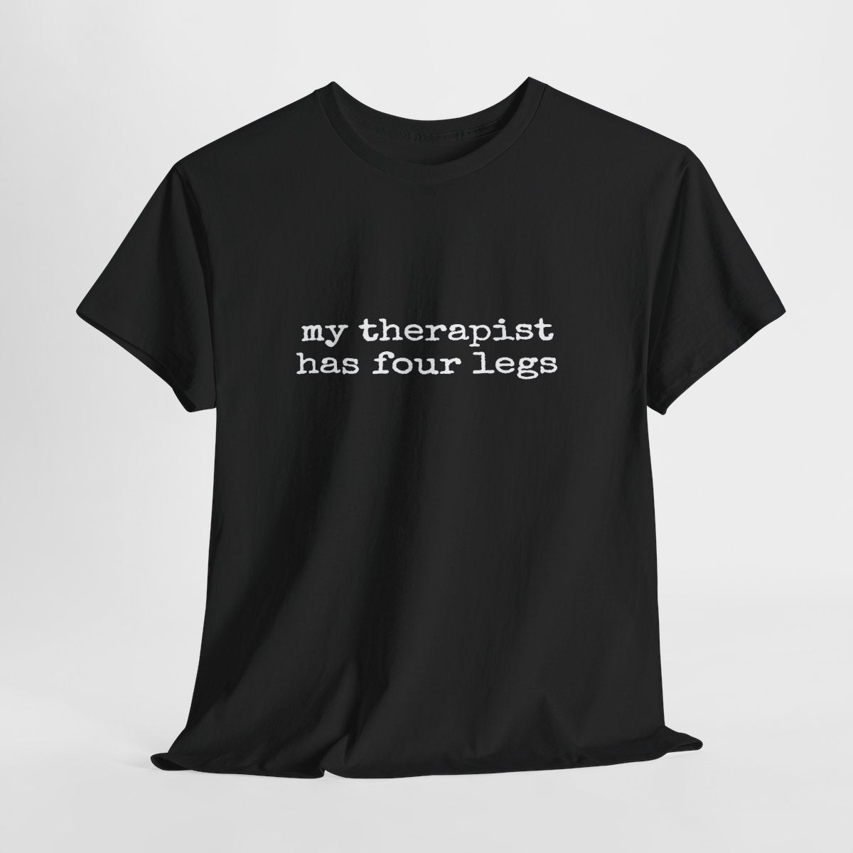 My Therapist Has Four Legs T-Shirt – Funny Dog Lover Shirt