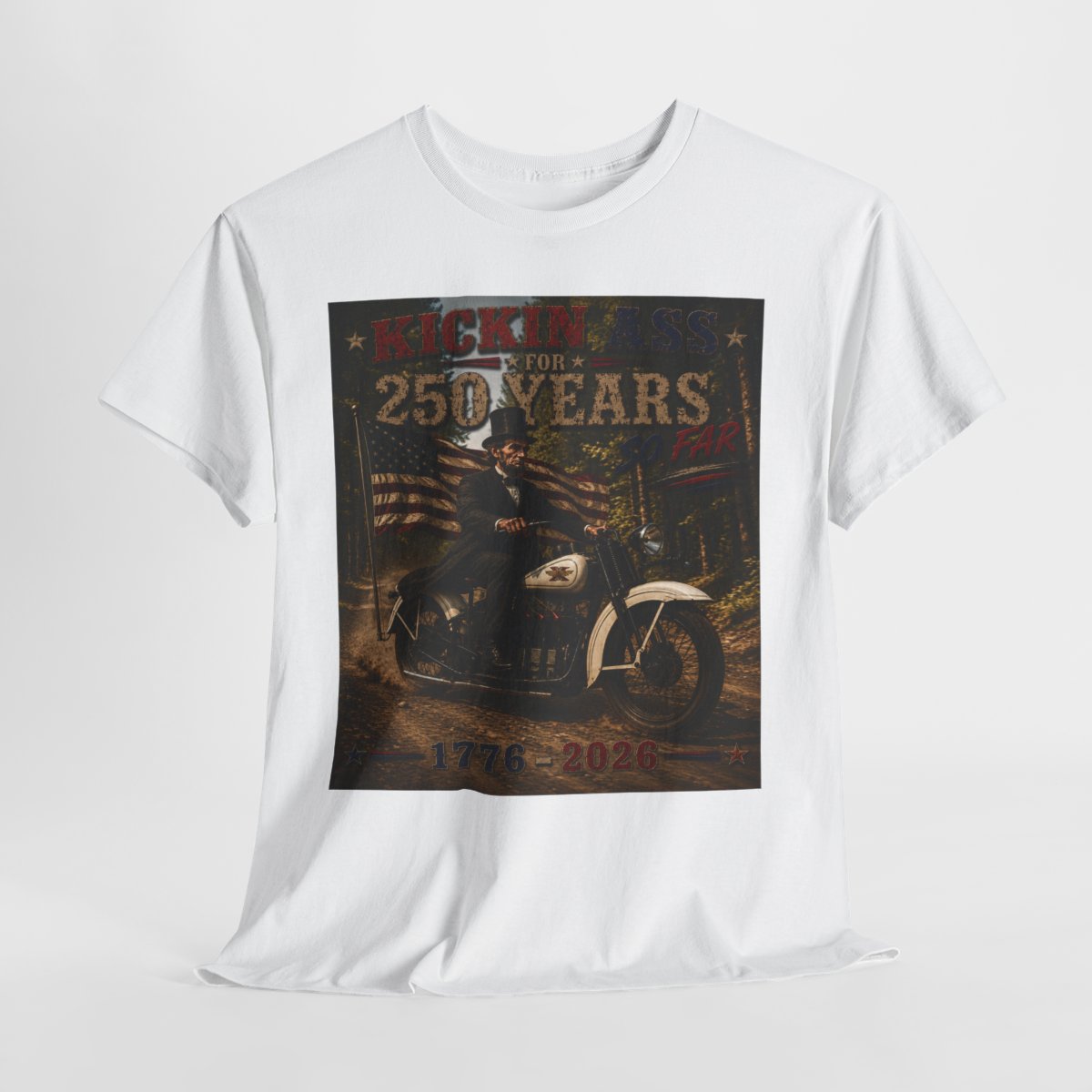 Kickin' Ass For 250 Years – Abraham Lincoln Motorcycle Tee | Perfect Gift for Patriotic Dads & Bikers