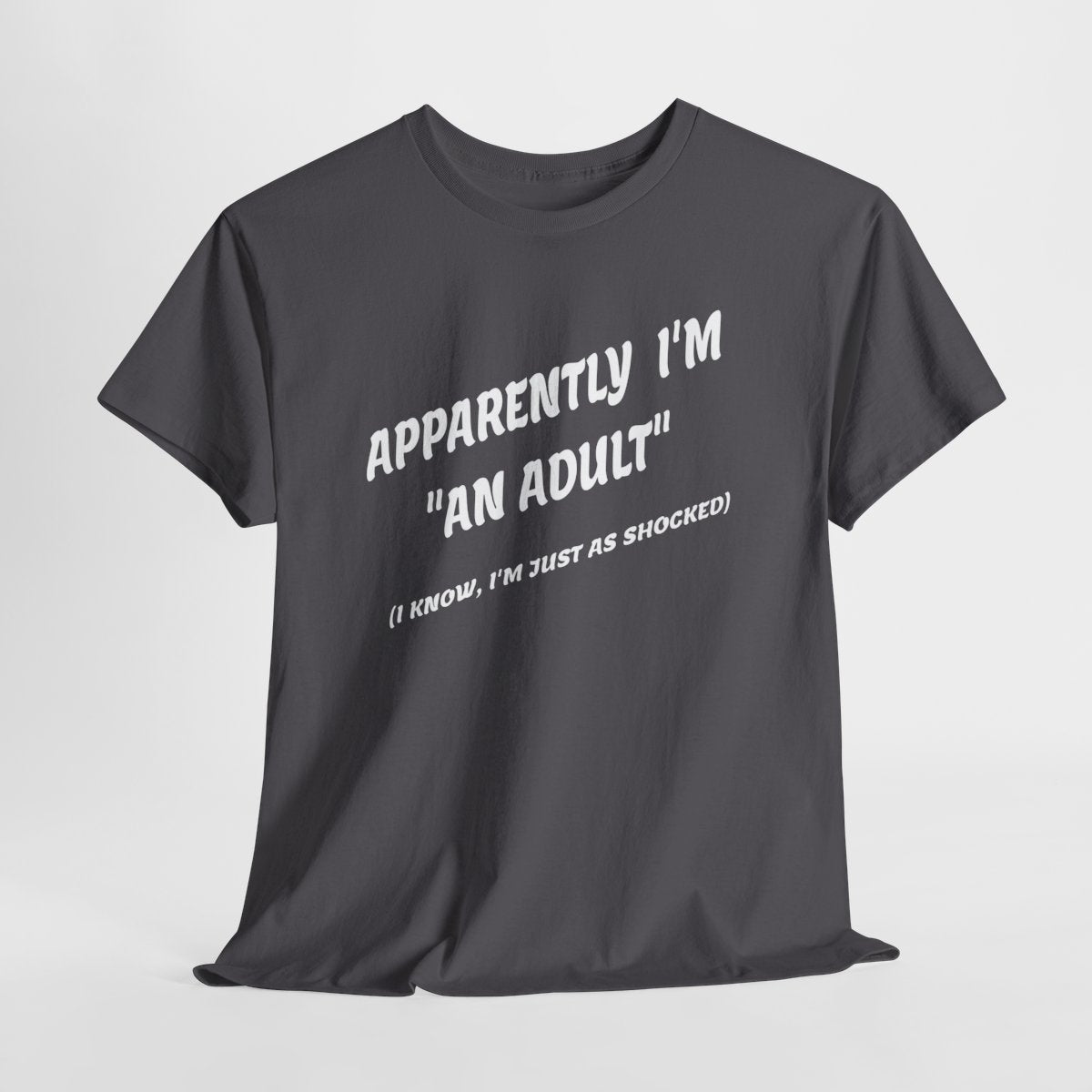 Funny Adulting T-Shirt - Apparently I'm 'An Adult' Sarcastic Humor Tee