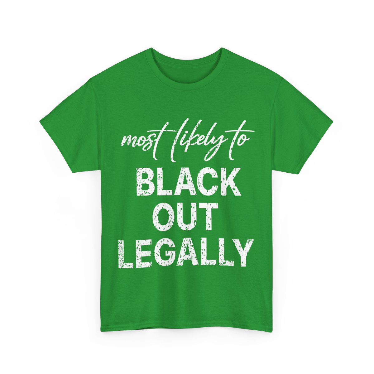 Most Likely To Black Out Legally