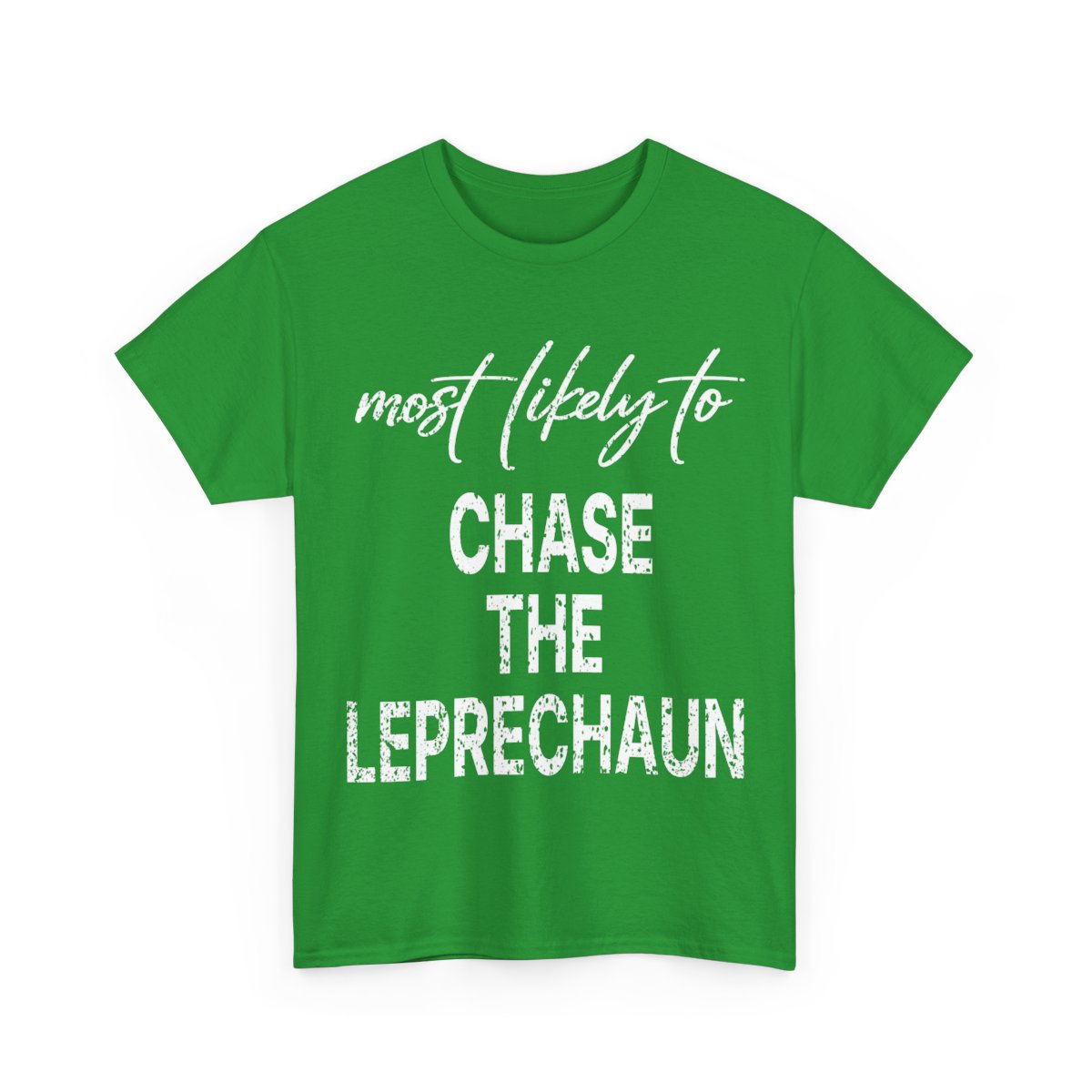Most Likely To Chase The Leprechaun