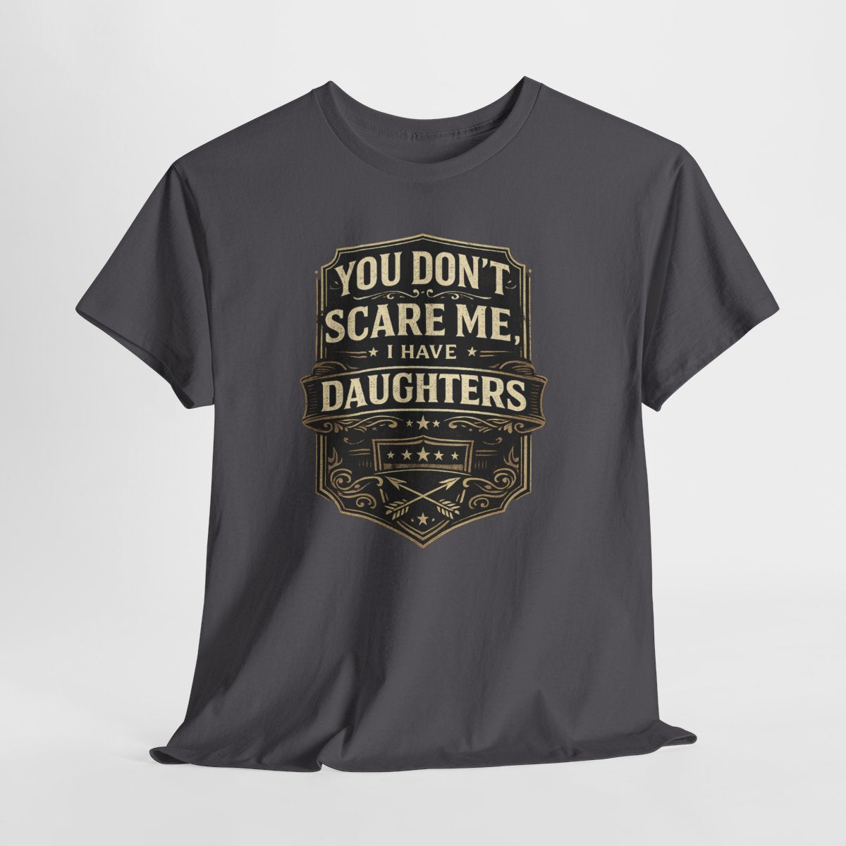 Funny Dad Gift: You Don’t Scare Me, I Have Daughters Vintage Tee