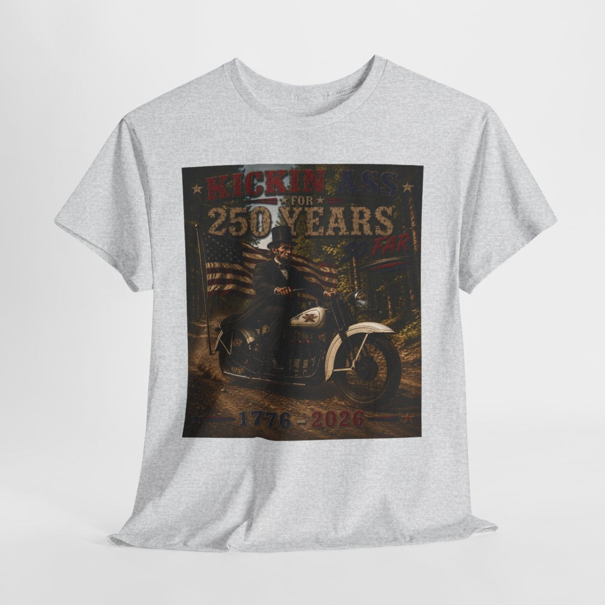 Kickin' Ass For 250 Years – Abraham Lincoln Motorcycle Tee | Perfect Gift for Patriotic Dads & Bikers