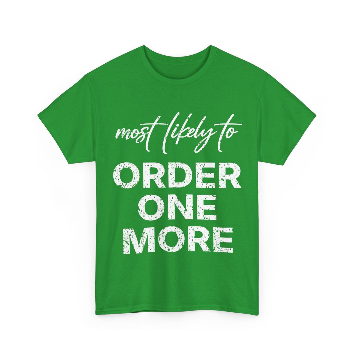 Most Likely To Order One More