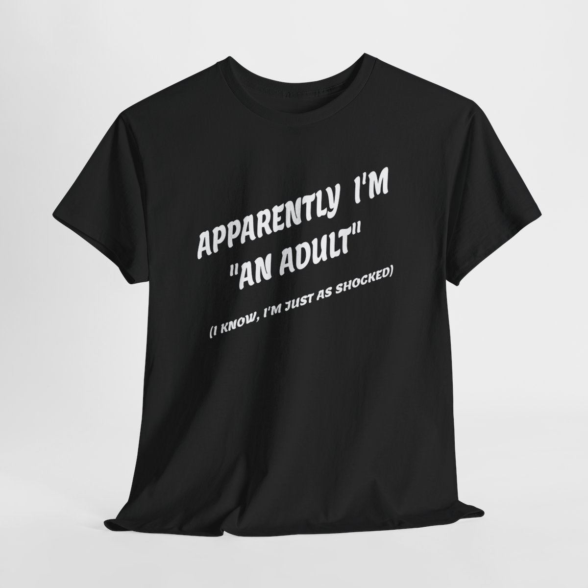 Funny Adulting T-Shirt - Apparently I'm 'An Adult' Sarcastic Humor Tee