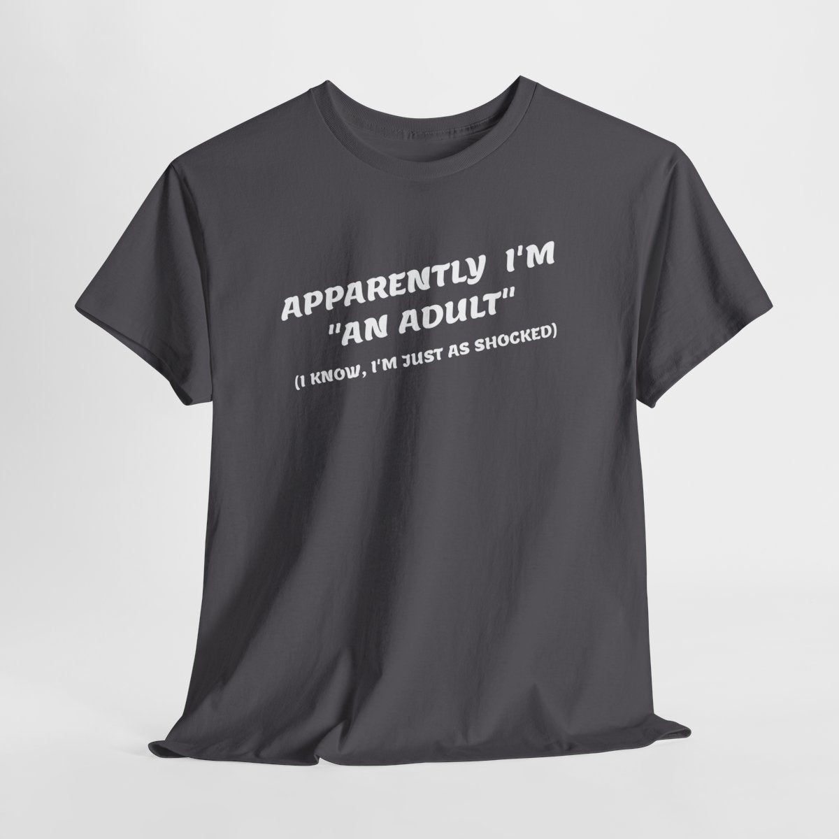 Funny Adulting T-Shirt - Apparently I'm 'An Adult' Sarcastic Humor Tee